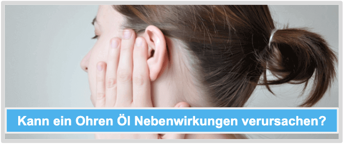 Ohren Oel Nebenwirkungen Risiken Unverträglichkeiten