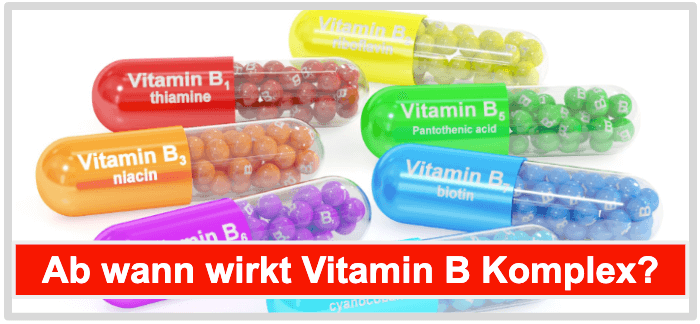 Ab wann wirkt Vitamin B Komplex