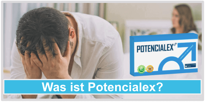 Achtung ! Potencialex im Härtetest Erfahrungen & Testurteil »2021«