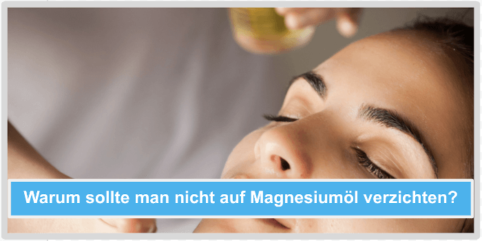 Warum sollte man nicht auf Magnesiumoel verzichten