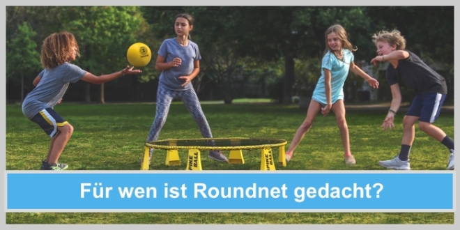 Fürwen ist Roundnet geeignet? 4 Kinder spielen Roundnet, Roundnet ist für Kinder und Erwachsene geeignet