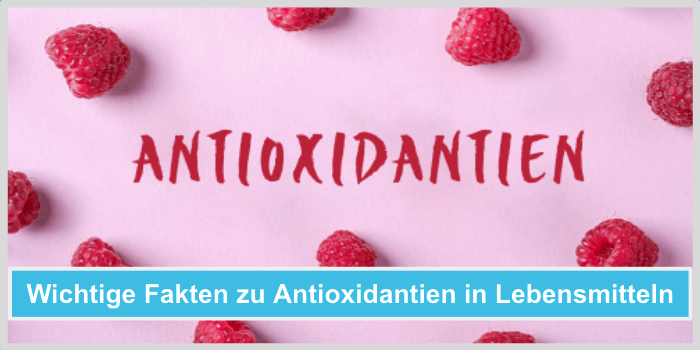 Antioxidantien in Lebensmitteln Fakten