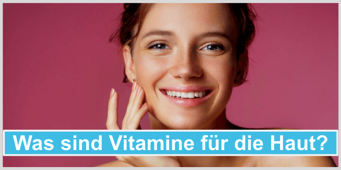 Was sind Vitamine Haut Bild