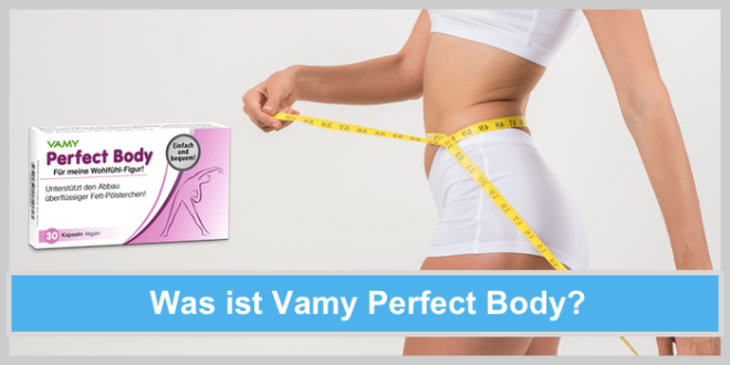 Vamy Perfect Body Kapseln Test 2021 Achtung! Vamy Perfect Body Kapseln Test Erfahrungen 2024
