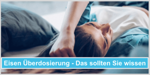 Eisen Überdosierung erkennen & behandeln - Bei uns gibt es alle Infos!