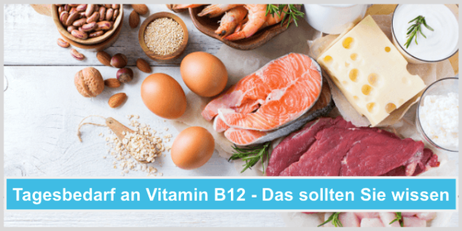 So Hoch Ist Der Tagesbedarf An Vitamin B12 - Alle Fakten Hier Bei Uns!