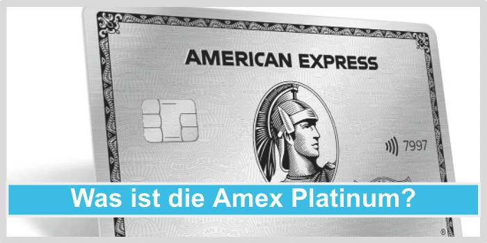 Was ist Amex Platinum American Express Platinum Kreditkarte