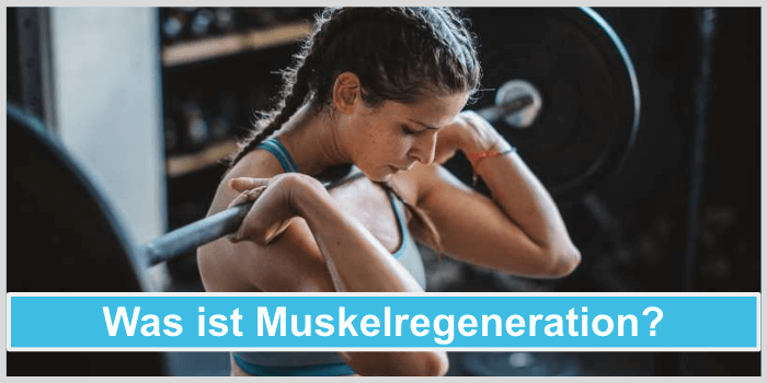 Was ist Muskelregeneration