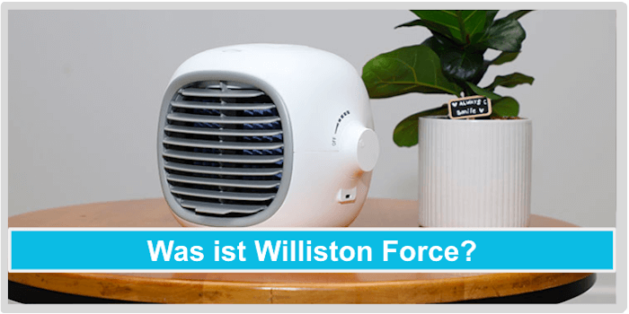 Was ist Williston Force