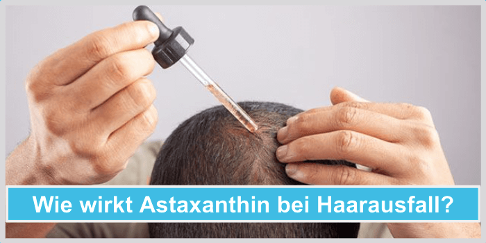 Astaxanthin bei Haarausfall Wirkung