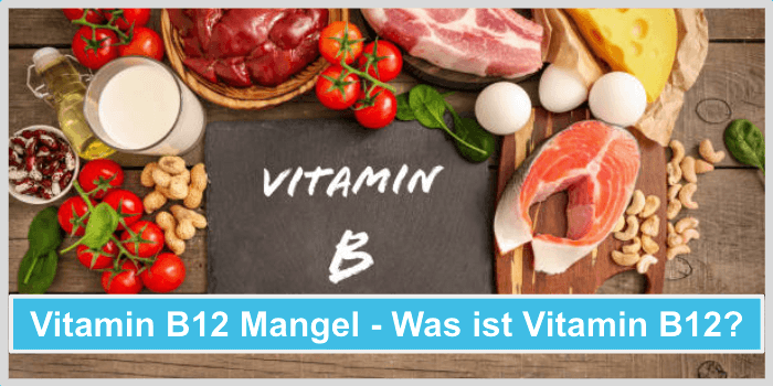 Vitamin B12 Mangel Was ist Vitamin B12