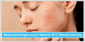 Auf Diese Vitamin B12 Nebenwirkungen Sollten Sie Achten - Alle Fakten!