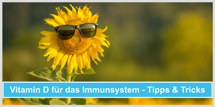 Vitamin D Immunsystem Tipps und Tricks