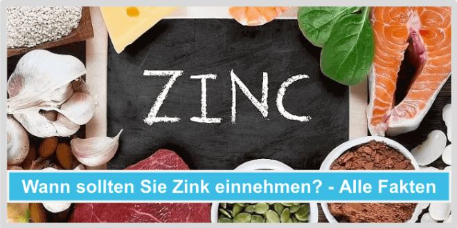 Wann Sollte Man Zink Einnehmen