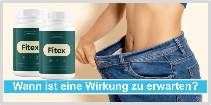 Fitex Kapseln zum Abnehmen Wirkung Wirkungseintritt