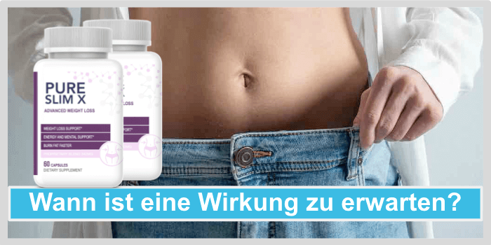 Pure Slim X Wirkung Wirkungseintritt