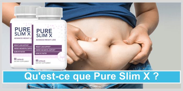 Quest-ce que Pure Slim X