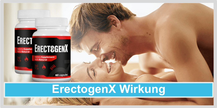 ErectogenX Wirkung Wirkungseintritt Erectogen-X